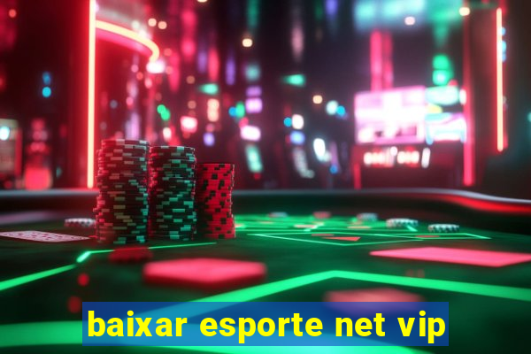 baixar esporte net vip